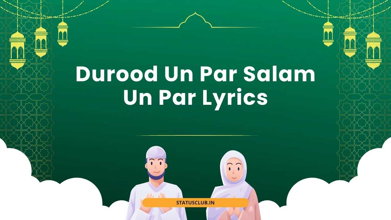 Durood Un Par Salam Un Par Lyrics