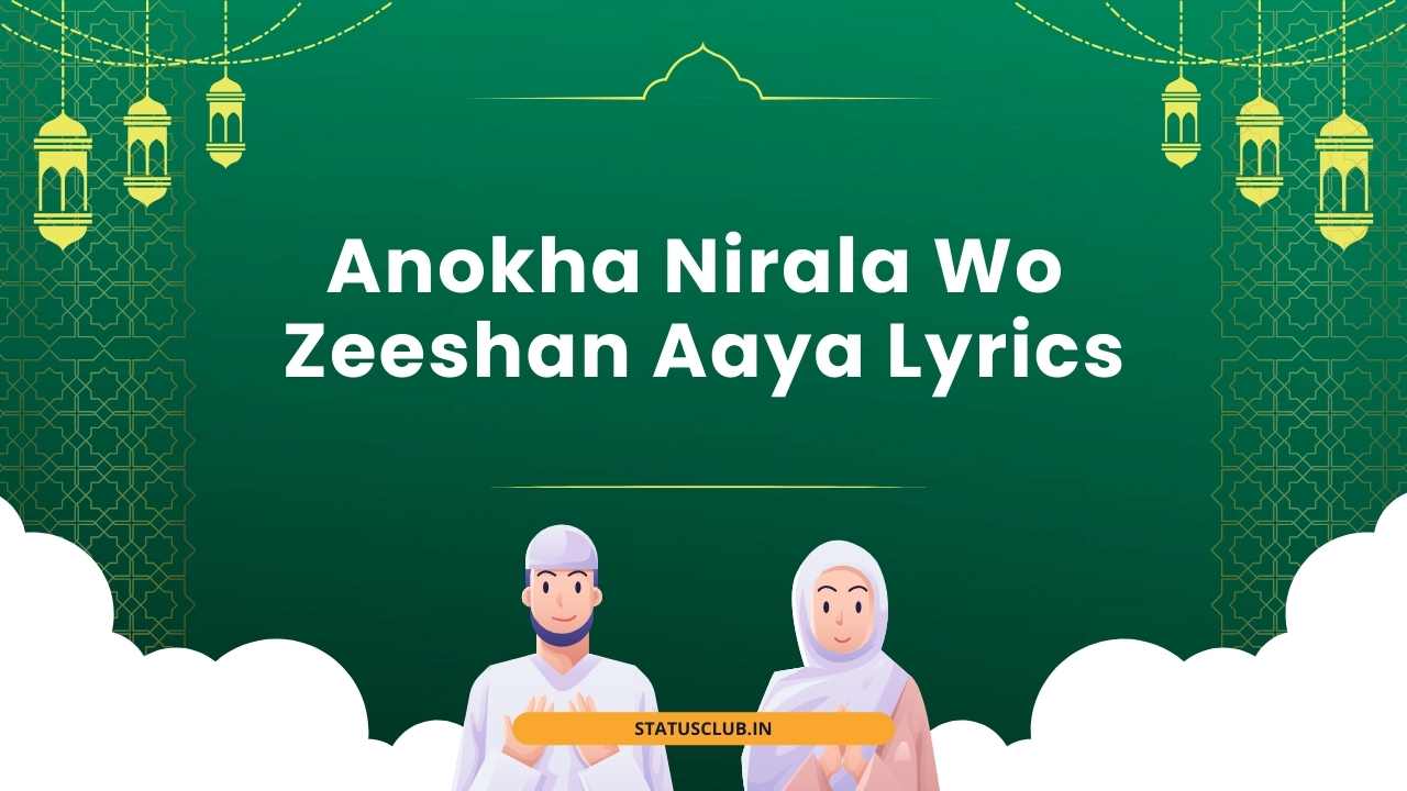 Anokha Nirala Wo Zeeshan Aaya Lyrics