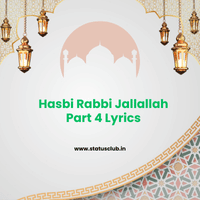 Hasbi Rabbi Jallallah Part 4 Lyrics