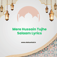 Mere Hussain Tujhe Salaam Lyrics